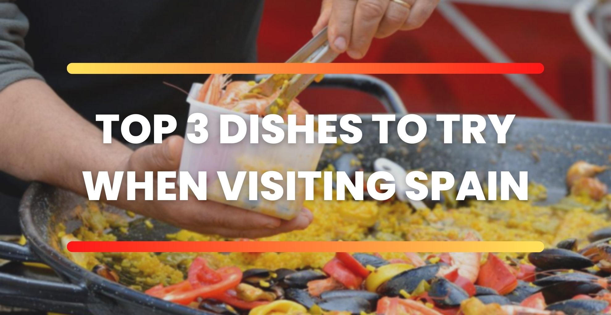 the-top-3-dishes-that-you-must-try-when-visiting-spain